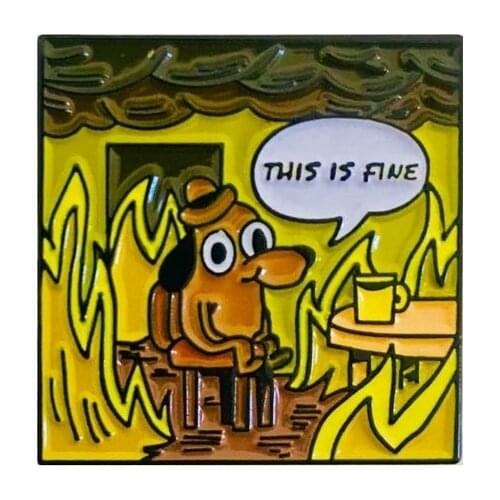This Is Fine Meme Enamel Pin