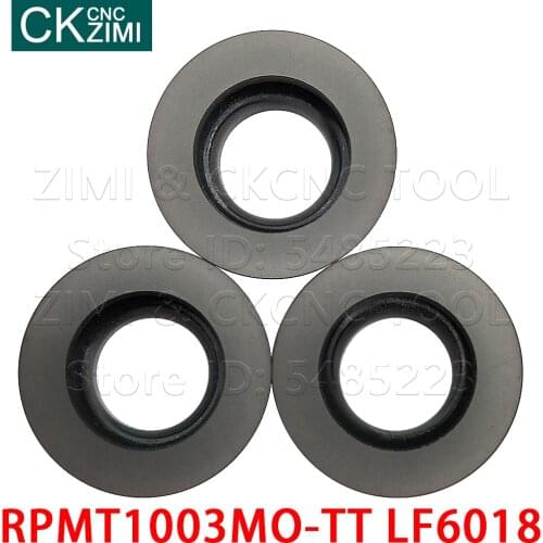 RPMT RPMT1003MO-TT LF6018 Carbide Turning Inserts Metal Lathe Cutting Tools External Round Milling Insert CNC Lathe Cutters tool