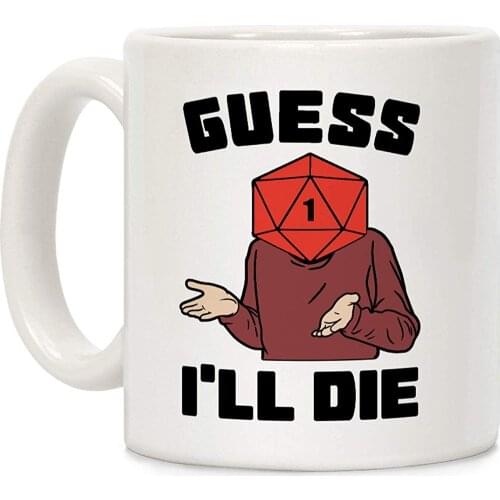 Guess I'll Die d20 White 11 Ounce Ceramic Coffee Mug