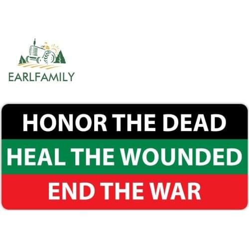 EARLFAMILY 13cm x 5.6cm Honor the Dead Heal the Wounded End the War Decal Window Bumper Trunk Stickers Car Accessories Graphic