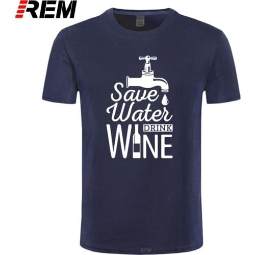 REM Save Water Drink Wine Printed T Shirt Men Casual Short Sleeve T-shirts Summer New Style Hipster Funny Cotton Tops Tees