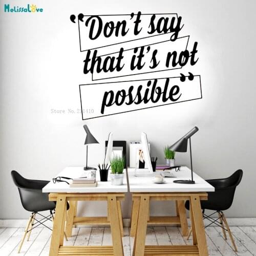 Don't Say That Its Not Possible Office Quote Wall Sticker Vinyl Business Decals Removable Interior Decoration Murals YT2136