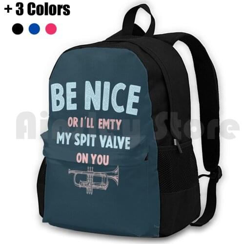 Be Nice Or I'Ll Empty My Spit Valve On You Outdoor Hiking Backpack Waterproof Camping Travel Wind Band Band Geek Trombone Brass