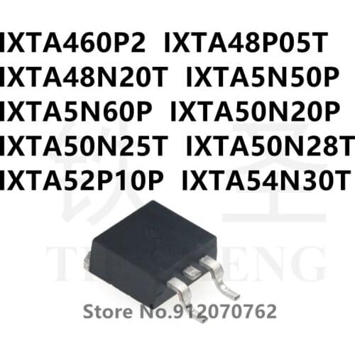 10PCS IXTA460P2 IXTA48P05T IXTA48N20T IXTA5N50P IXTA5N60P IXTA50N20P IXTA50N25T IXTA50N28T IXTA52P10P IXTA54N30T TO-263