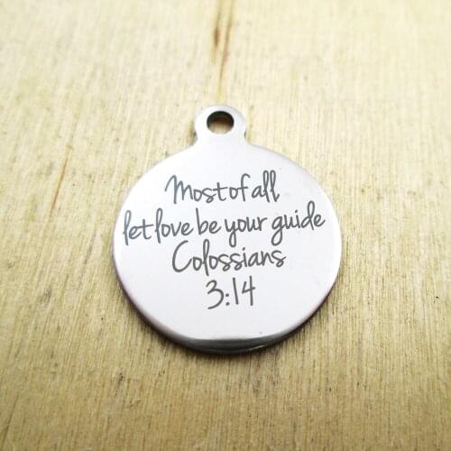10pcs/lot-- Most of all let love be your guide Colos stainless steel charms - Laser Engraved - Customized - DIY Charms Pendants