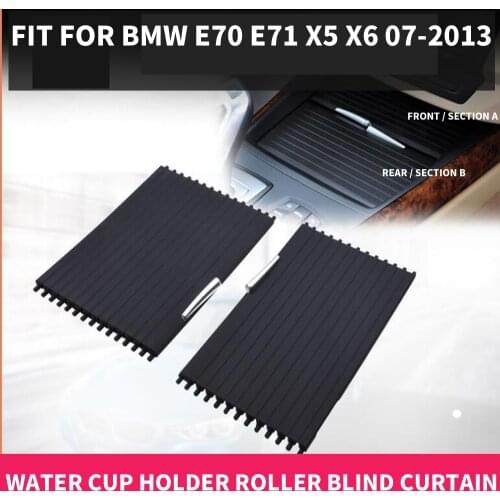 Car Front Rear Interior Central Console Drink Water Cup Holder Cover Roller Blind Curtain Zipper For BMW E70 E71 X5 X6 Section A