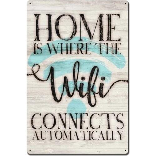 Home Is Where The WiFi Connects Automatically Metal Sign