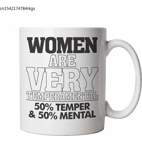 Women Are Very Temperamental Funny Novelty Gift Mug