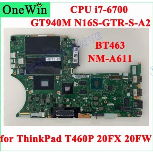 For ThinkPad T460P 20FX 20FW i7-6700 GT940M N16S-GTR-S-A2 Mainboard BT463NM-A611 01YR856 01YR858 01AV878 01AV879 01HX091 01HX093