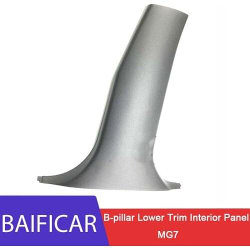 Baificar Brand New Genuine High Quality Gray Left&Right B Pillar Lower Trim Interior Panel For MG7
