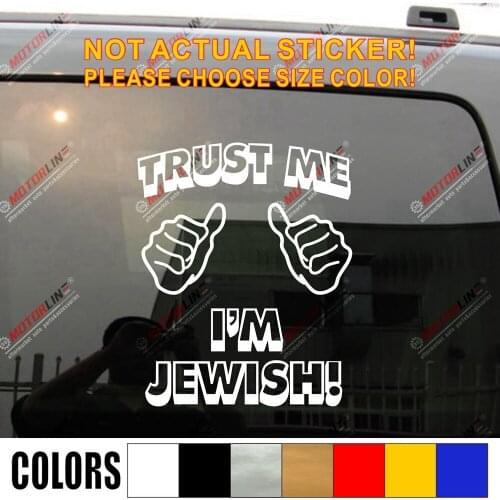 Trust me I'm Jewish Jew Israel Car Decal Sticker Vinyl Truck Boat Die cut no background pick color and size