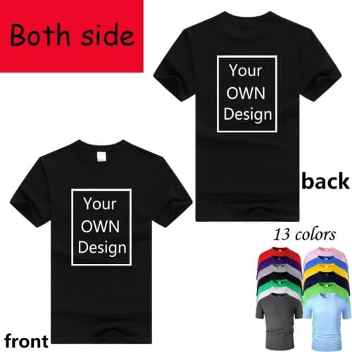 Your OWN Design for two side Logo/Picture Custom Men and women DIY Cotton T shirt Short sleeve Casual T-shirt 13 colors fc001