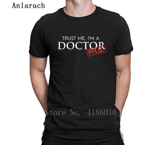 Doctor Phd Trust Me Im A Doctor Phd T Shirt Comical Spring Autumn Fit Short Sleeve Basic Solid Round Neck Printing Family Shirt