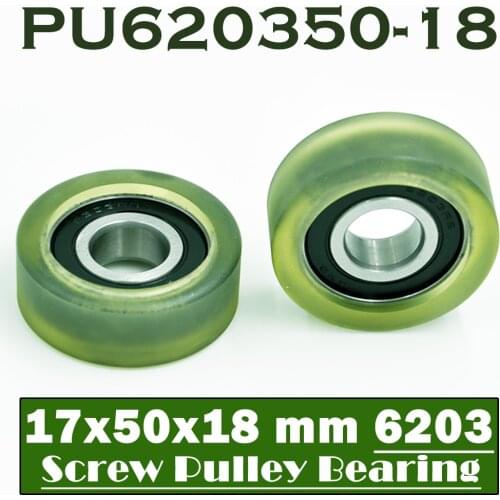 PU 6203 Polyurethane Covered Bearing 17*50*18 mm ( 2 Pcs ) Shaft 17mm PU620350-18 Urethane Cover PU6203 Bearings