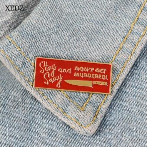 XEDZ New STAY SEXY DONT GET MURDERED red blood knife brooch Red label reminder clothing backpack pendant Letter personality broo