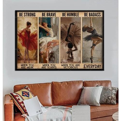 Ballerina Tendu Ballet Dancer Poster Be Strong When You Are Weak Wall Art Canvas Painting Poster Home Living Decor Retro Poster