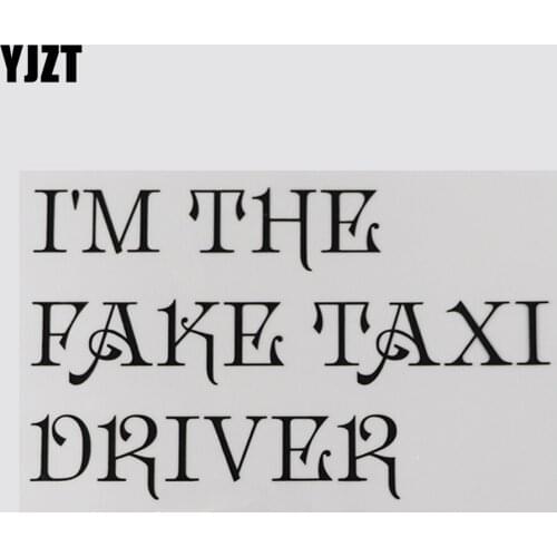 YJZT 19.4CM*11.9CM I'M THE FAKE TAXI DRIVER Decal And Humorous Words Vinyl Car Sticker 13D-0200