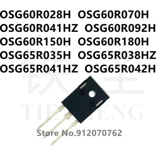 10PCS OSG60R028H OSG60R070H OSG60R041HZ OSG60R092H OSG60R150H OSG60R180H OSG65R035H OSG65R038HZ OSG65R041HZ OSG65R042H TO-247