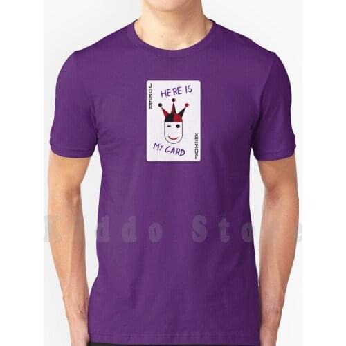 Here Is My Card T Shirt Print For Men Cotton New Cool Tee Joker Riddler Ace King Jack Flush Straight Pair Playing