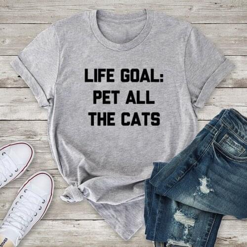 Life Goal Pet All The Cats T-shirt Unisex Women Funny Graphic Tee Shirt Top Casual Cat Mom Slogan Tshirt Outfits Drop Shipping