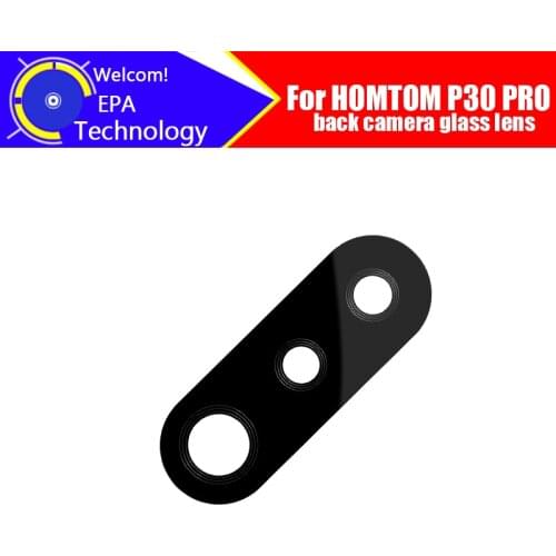 HOMTOM P30 PRO Back Camera Lens 100% Original Rear Camera Lens Glass Replacement Accessories For HOMTOM P30 PRO phone
