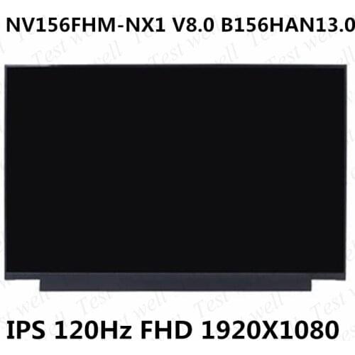 Original Test well 15.6" 120HZ laptop screen FHD 1920*1080 EDP 40PIN lcd display B156HAN13.0 Fit LM156LFGL03 NV156FHM-NX1 V8.0