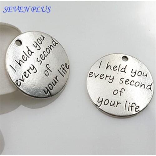 High Quality 10 Pieces/Lot Diameter 23mm I held You Every Second Of Your Life Says Love Charms For Jewelry Making