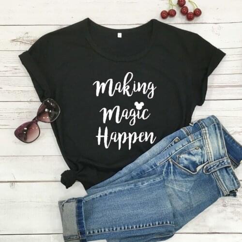 Making Magic Happen t shirt graphic funny cotton casual women fashion grunge tumblr young hipster tees tops drop shipping-L856
