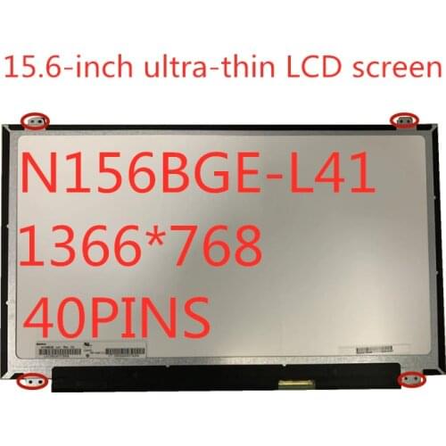 15.6-inch Laptop LCD Screen N156BGE-L41 B156XW04 V.5 LTN156AT20 LTN156AT35 LP156WH3-TLSA 1366 * 768 LVDS 40pin panel