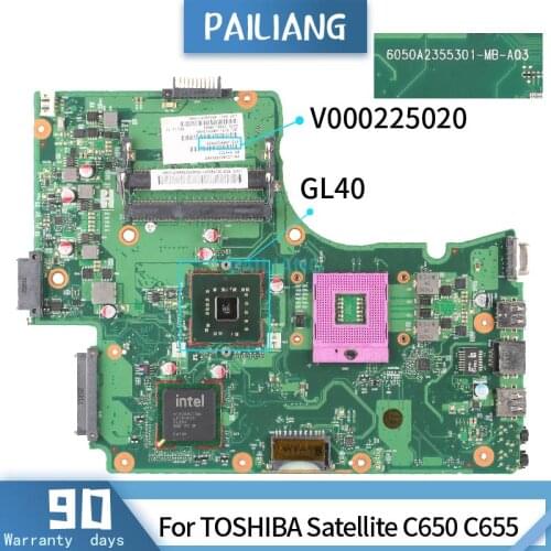 V000225020 For TOSHIBA Satellite C650 C655 6050A2355301-MB-A03 V000225020 GL40 Mainboard Laptop motherboard DDR3 tested OK