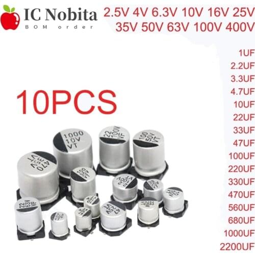 10PCS SMD Electrolytic Capacitor 2.5V 4V 6.3V 10V 16V 25V 35V 50V 63V 100V 400V 22 33 47 100 220 330 470 560 680 1000UF 1~2200UF