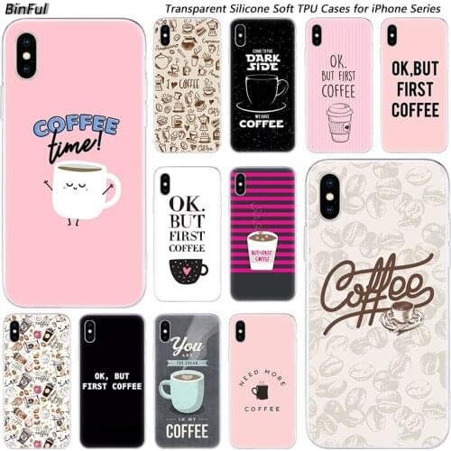 Hot Ok But First Coffee Soft Silicone Fashion Case for Apple iPhone 11 Pro XS MAX XR X 7 8 Plus 6 6s Plus 5 5C 5S SE TPU Cover
