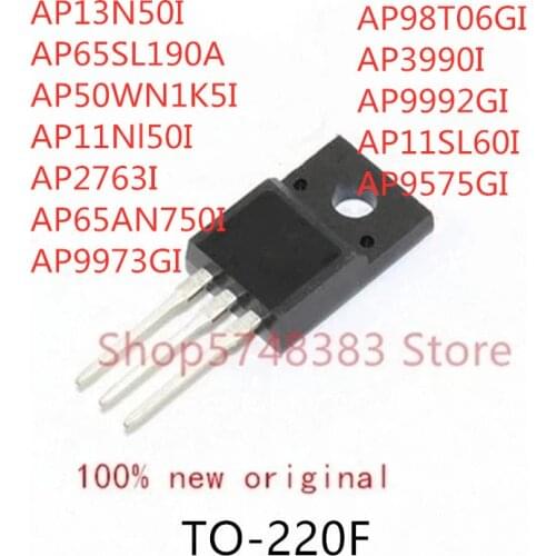 10PCS AP13N50I AP65SL190A AP50WN1K5I AP11NI50I AP2763I AP65AN750I AP9973GI AP98T06GI AP3990I AP9992GI AP11SL60I AP9575GI