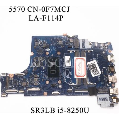 FOR DELL 5570 Laptop motherboard SR3LB i5-8250U CPU with CN-0F7MCJ 0F7MCJ F7MCJ LA-F114P 100% working well