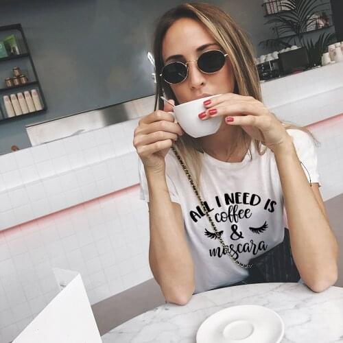 All I Need Is Coffee and Mascara Eyelash Graphic Tees Women Aesthetic Summer Harajuku Tumblr T-shirt Fashion Tops Camisetas Ropa