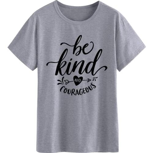 Plus Size Woman Short Sleeve T-shirt New European Style Tees Tops Be Kind and Courageous Letter T Shirt