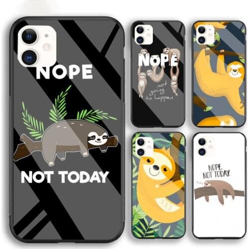 Nope Not Today Sloth Phone Case For Iphone 6 6s 7 8 Plus XR X XS XSmax 11 12 Pro Mini Max Tempered Glass