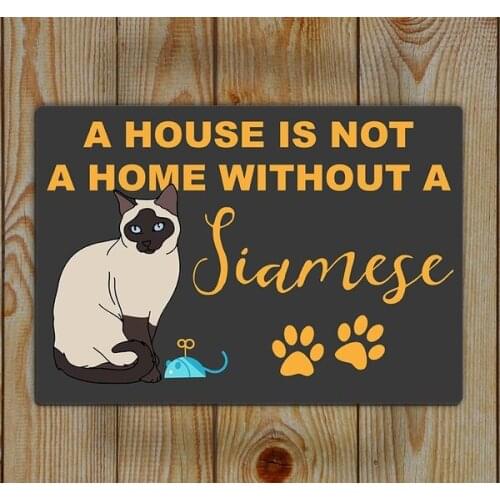 Siamese Cat Tin Sign,wall Art , A House is not a Home without A Siamese Cat, Siamese Cat sign