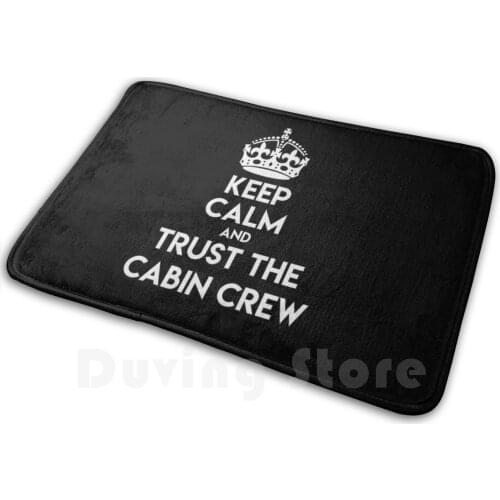 Keep Calm & Trust The Cabin Crew Carpet Mat Rug Cushion Cabin Crew Aviation Pilot Captain Plane Airplane Fly Flying Cockpit