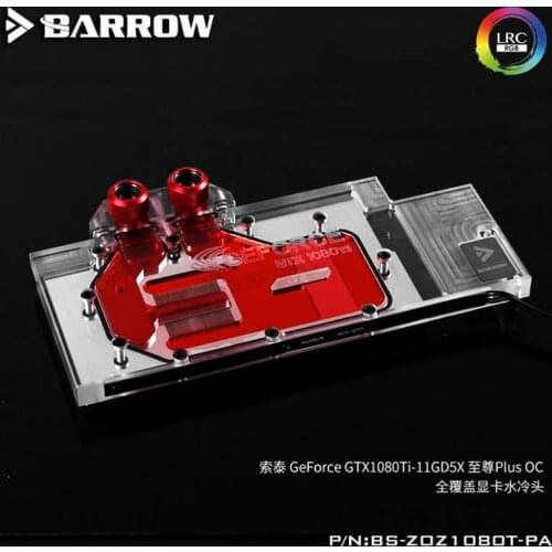 Barrow BS-ZOZ1080T-PA GPU Water Block for ZOTAC supreme Plus GTX1080TI LRC2.0 water cooler