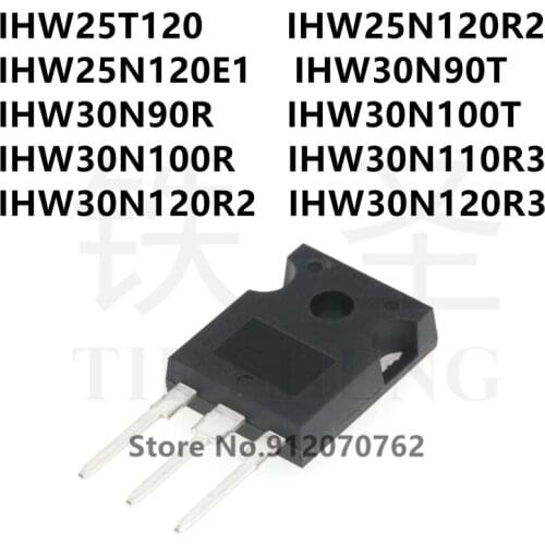 10PCS IHW25T120 IHW25N120R2 IHW25N120E1 IHW30N90T IHW30N90R IHW30N100T IHW30N100R IHW30N110R3 IHW30N120R2 IHW30N120R3 TO-247