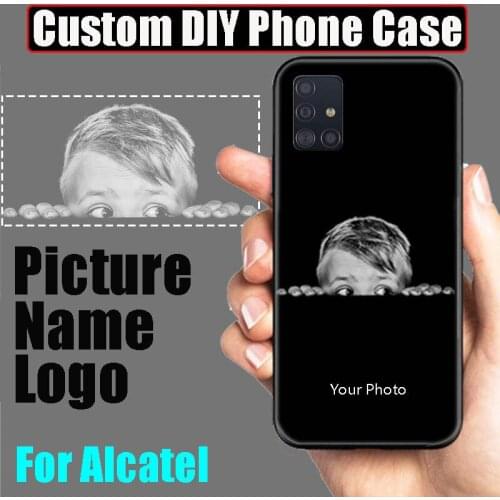 Custom Your Own Phone Case For Alcatel 1SE 1 SE 3 L X V C 1V 1A 1B 1S 1X 1C 3L 3X 3V 2020 2019 2018 5V Cover Customized Cases
