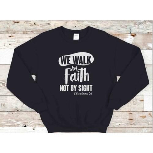 ZBBRDD We Walk By Faith Not By Sight O neck Women Sweatshirt Christian Religion Cotton Pullover Long Sleeve Top Shirt Drop ship