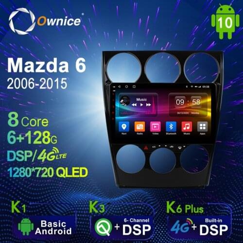 Ownice 6G+128G Android 10.0 Car Multimedia Radio Player for Mazda 6 2006 - 2015 Auto video Head Unit 4G LTE Support SPDIF