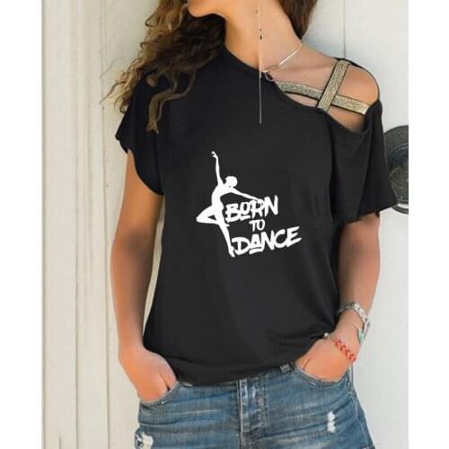 Born To Dance Girl Letter Print New Loose Irregular T-shirt Women Sexy Skew Neck Cross Bandage Tops for Female Dancer Gift