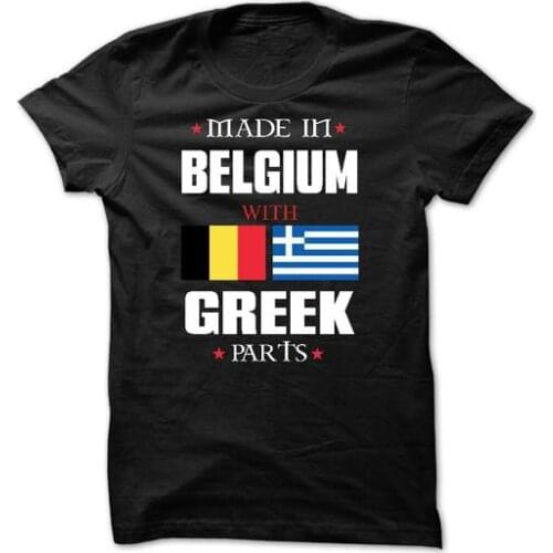 Made In Belgium with Greek Parts T-Shirt Fashion Cotton Short Sleeve O-Neck Unisex T Shirt New Gift S-3XL