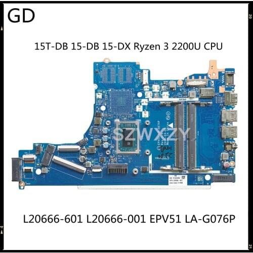 GD For HP 15T-DB 15-DB 15-DX Laptop Motherboard Ryzen 3 2200U CPU L20666-601 L20666-001 EPV51 LA-G076P Full Tested Fast Shipping