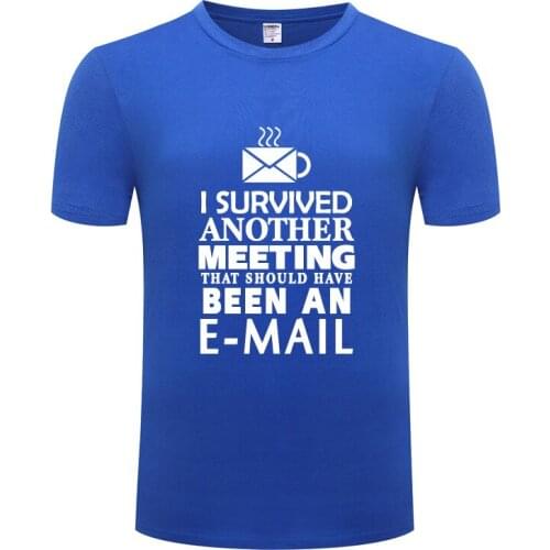 Funny I Survived Another Meeting Cotton T Shirt Normal Men O-Neck Summer Short Sleeve Tshirts