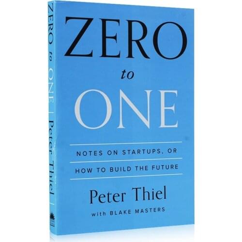 Zero To One Peter by Thiel Notes on startups How To Build The Future Encourage Books Open the secrets of business and the future