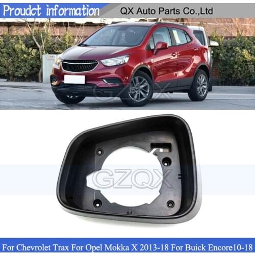 CAPQX Rearview mirror Frame Side mirror Lid Glass Panel Cover For Chevrolet Trax For Opel Mokka X 2013-18 For Buick Encore 10-18